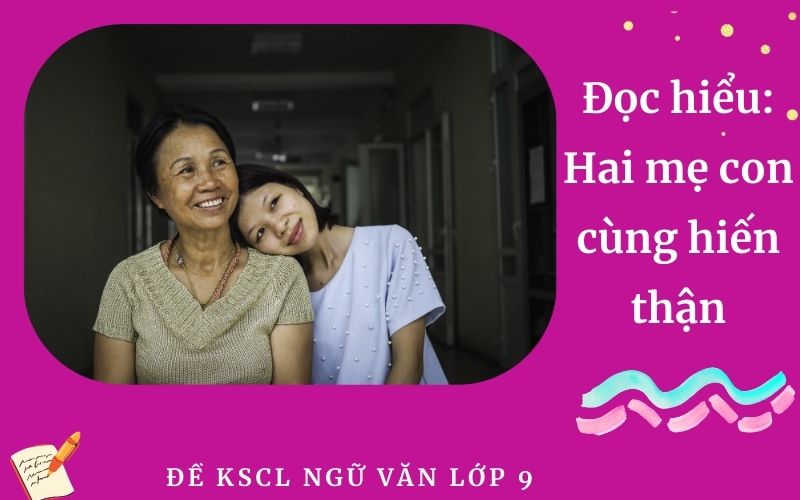 Đọc hiểu: Hai mẹ con cùng hiến thận