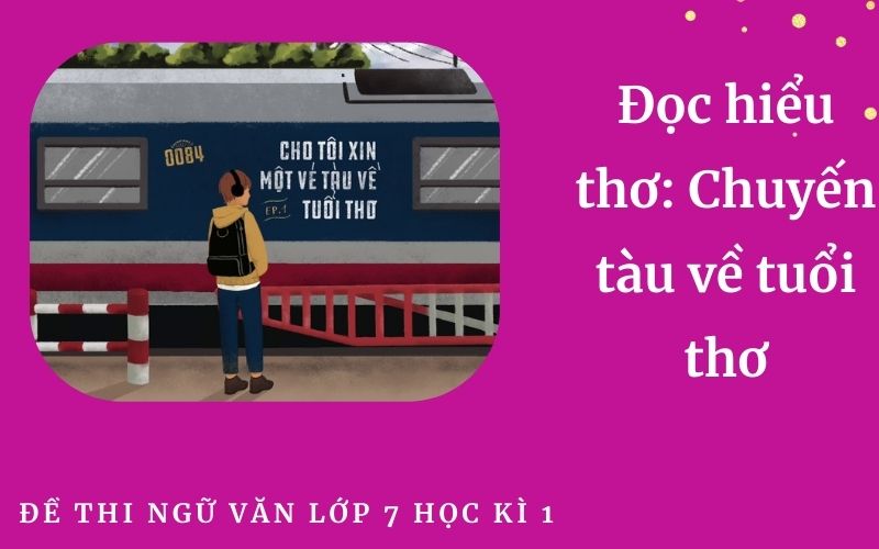 Đọc hiểu thơ: Chuyến tàu về tuổi thơ