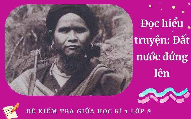 Đọc hiểu truyện: Đất nước đứng lên