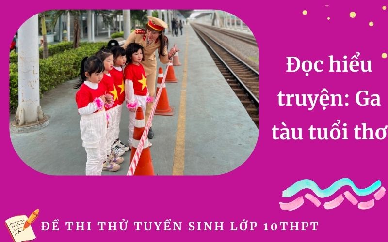 Đọc hiểu truyện: Ga tàu tuổi thơ