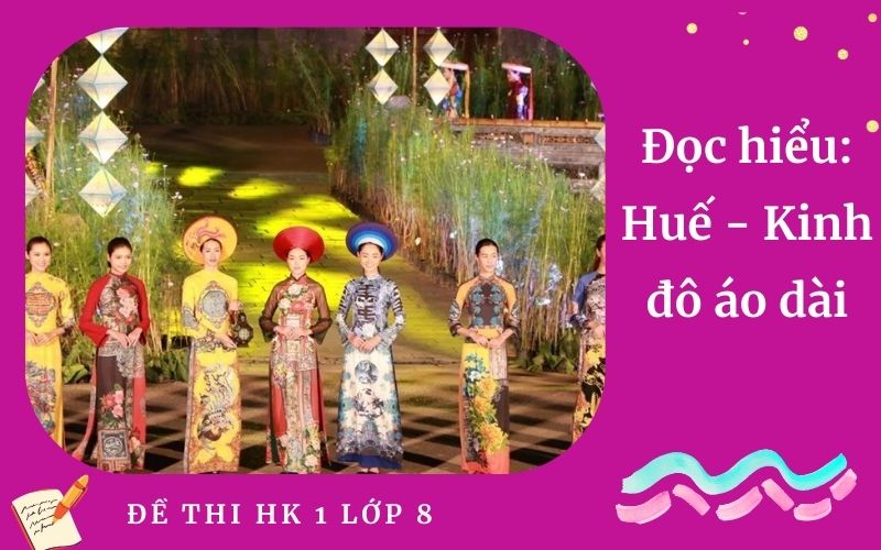Đọc hiểu: Huế - Kinh đô áo dài