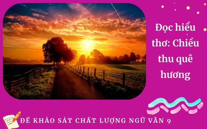 Đọc hiểu thơ: Chiều thu quê hương