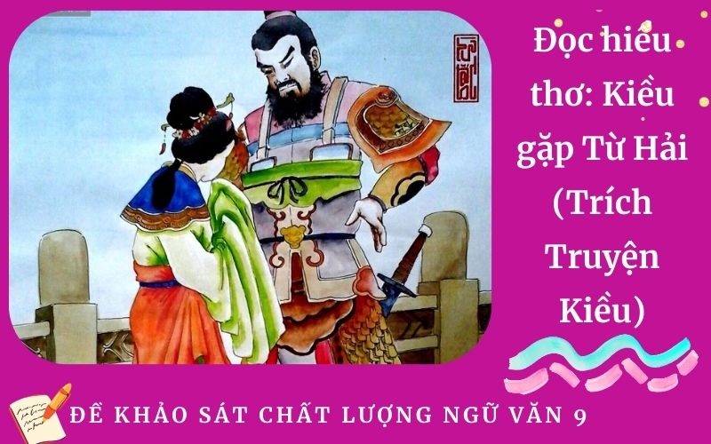 Đọc hiểu thơ: Kiều gặp Từ Hải (Trích Truyện Kiều)