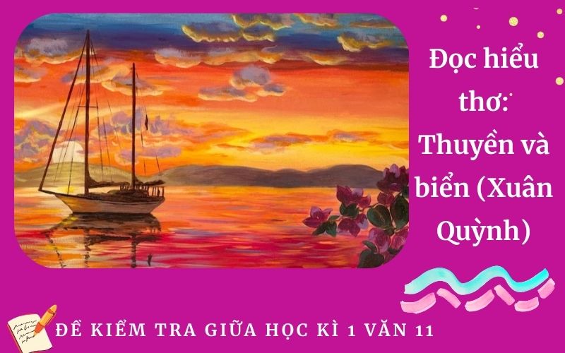 Đọc hiểu thơ: Thuyền và biển (Xuân Quỳnh)