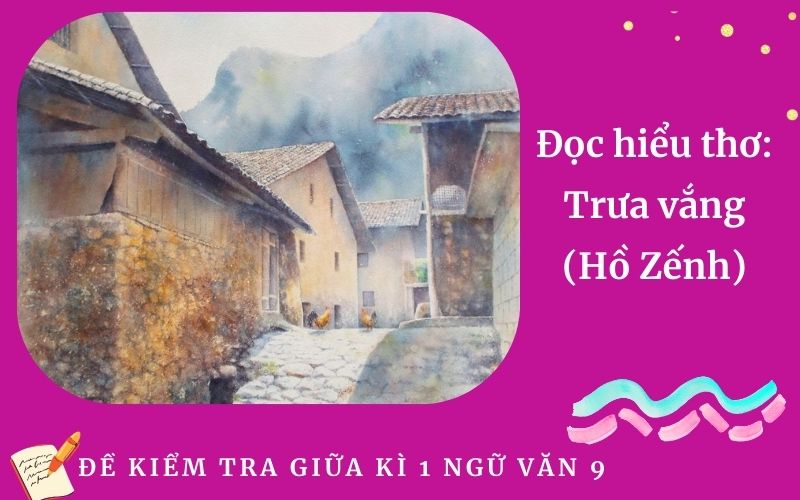 Đọc hiểu thơ: Trưa vắng (Hồ Zếnh)