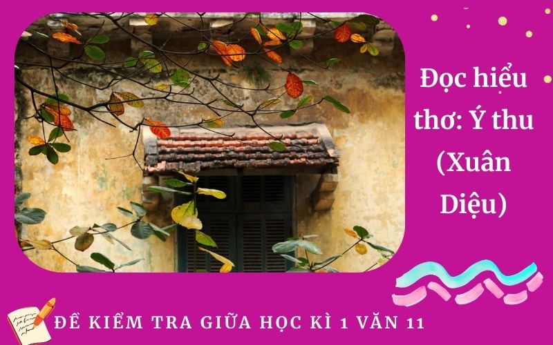 Đọc hiểu thơ: Ý thu (Xuân Diệu)