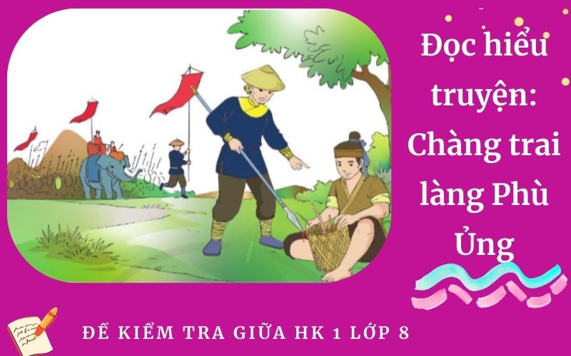 Đọc hiểu truyện: Chàng trai làng Phù Ủng