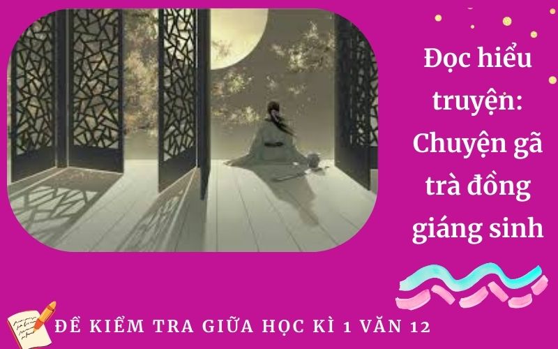 Đọc hiểu truyện: Chuyện gã trà đồng giáng sinh