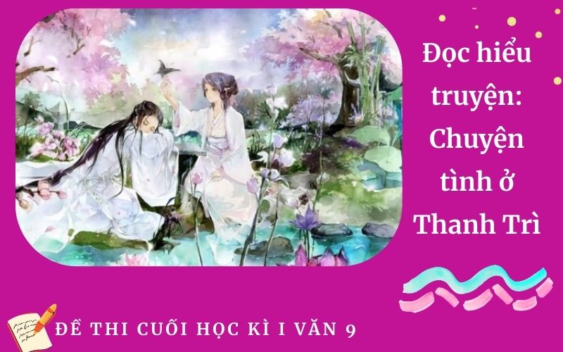 Đọc hiểu truyện: Chuyện tình ở Thanh Trì