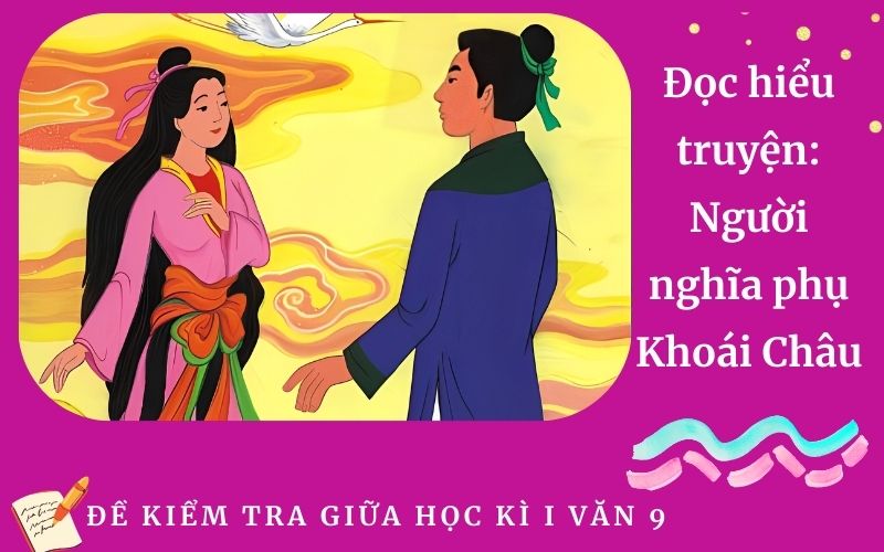 Đọc hiểu truyện: Người nghĩa phụ Khoái Châu