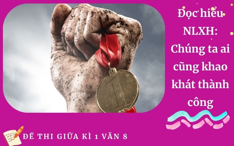 Đọc hiểu NLXH: Chúng ta ai cũng khao khát thành công
