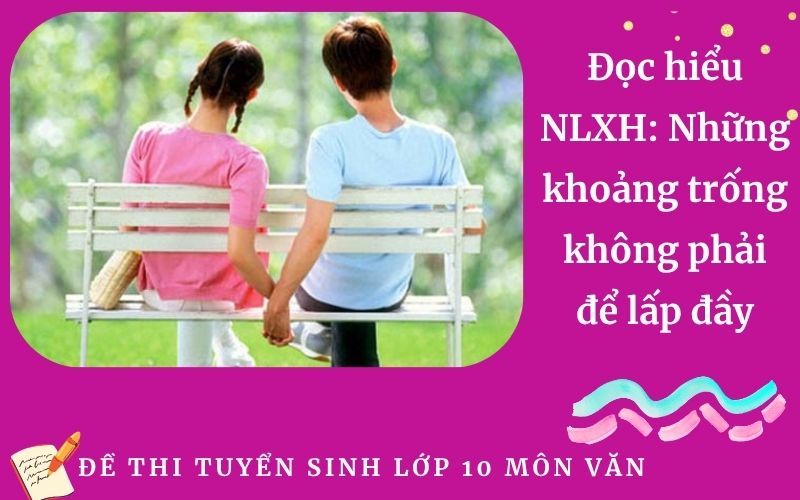 Đọc hiểu NLXH: Những khoảng trống không phải để lấp đầy