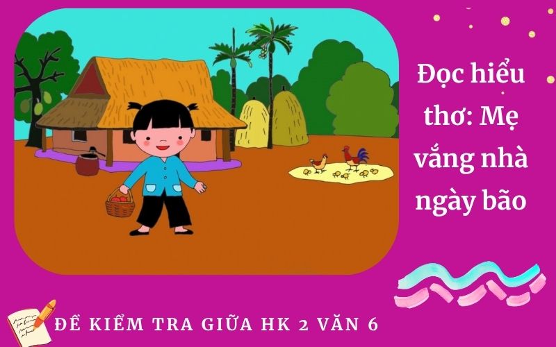 Đọc hiểu thơ: Mẹ vắng nhà ngày bão