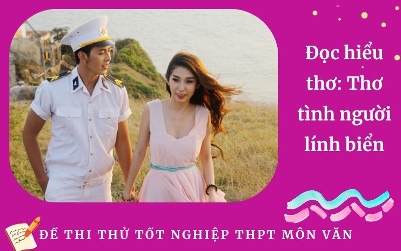Đọc hiểu thơ: Thơ tình người lính biển