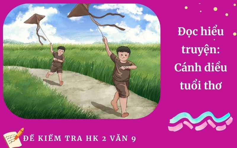 Đọc hiểu truyện: Cánh diều tuổi thơ