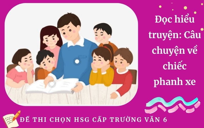 Đọc hiểu truyện: Câu chuyện về chiếc phanh xe