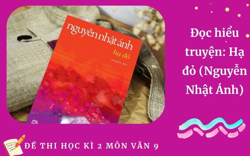 Đọc hiểu truyện: Hạ đỏ (Nguyễn Nhật Ánh)