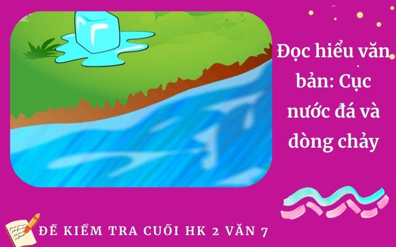 Đọc hiểu văn bản: Cục nước đá và dòng chảy