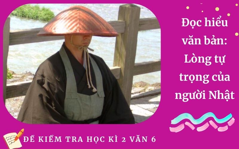 Đọc hiểu văn bản: Lòng tự trọng của người Nhật