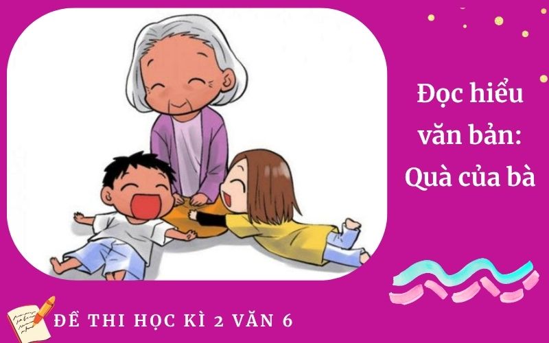 Đọc hiểu văn bản: Quà của bà