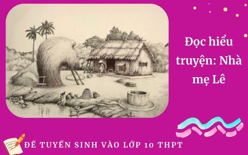 Đọc hiểu truyện: Nhà mẹ Lê