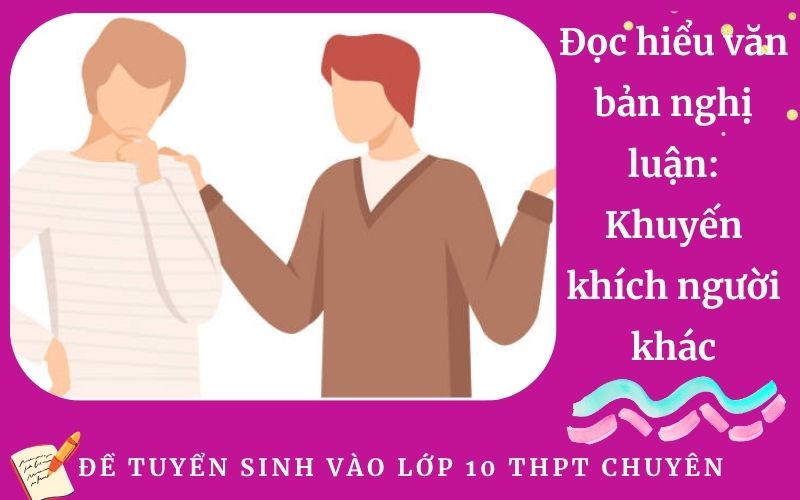 Đọc hiểu văn bản nghị luận: Khuyến khích người khác