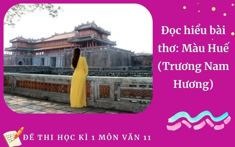 Đọc hiểu bài thơ: Màu Huế (Trương Nam Hương)