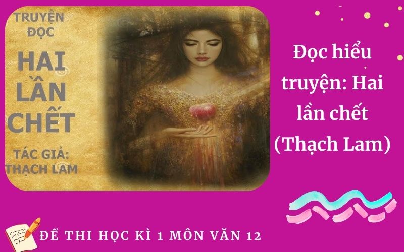 Đọc hiểu truyện: Hai lần chết (Thạch Lam)