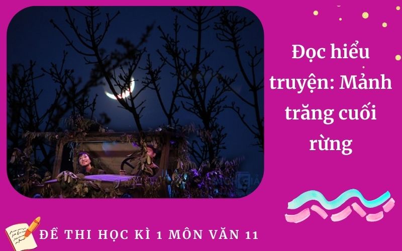 Đọc hiểu truyện: Mảnh trăng cuối rừng
