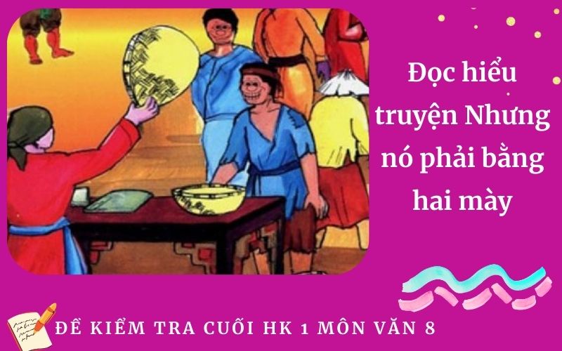 Đọc hiểu truyện Nhưng nó phải bằng hai mày