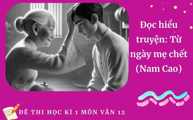 Đọc hiểu truyện: Từ ngày mẹ chết (Nam Cao)