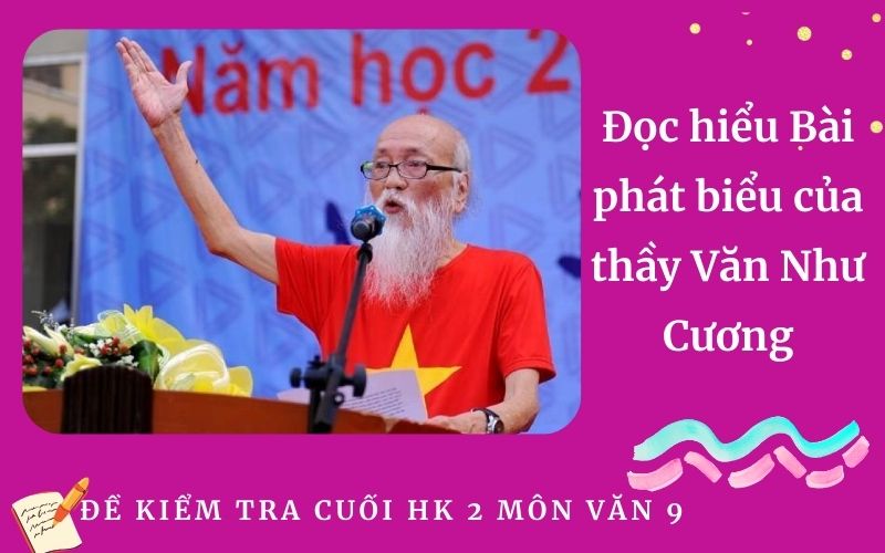 Đọc hiểu Bài phát biểu của thầy Văn Như Cương
