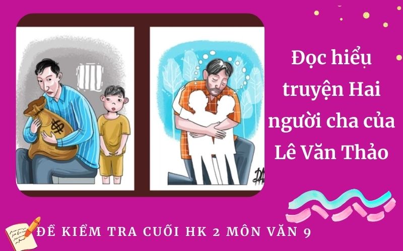 Đọc hiểu truyện Hai người cha của Lê Văn Thảo