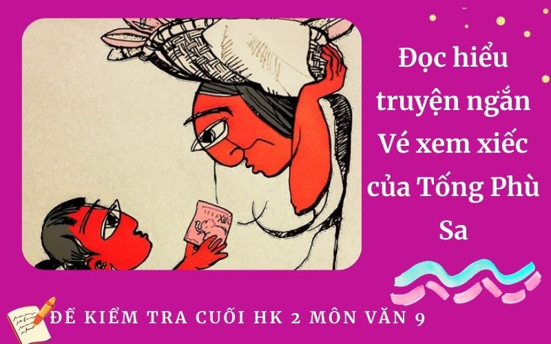 Đọc hiểu truyện ngắn Vé xem xiếc của Tống Phù Sa