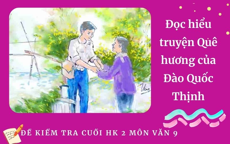 Đọc hiểu truyện Quê hương của Đào Quốc Thịnh
