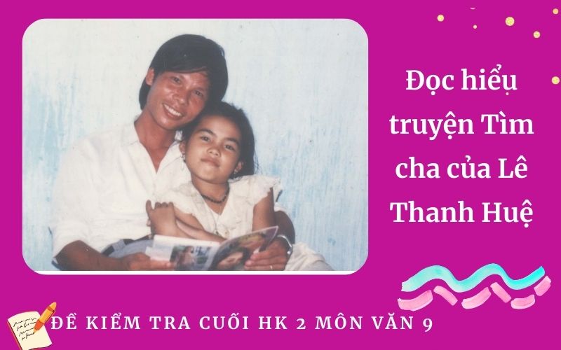 Đọc hiểu truyện Tìm cha của Lê Thanh Huệ