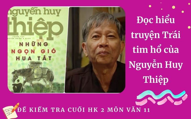 Đọc hiểu truyện Trái tim hổ của Nguyễn Huy Thiệp